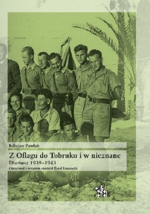 Z Oflagu do Tobruku i w nieznane. Diariusz 1939?1943