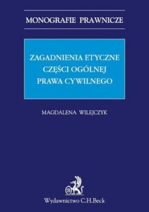 Zagadnienia etyczne części ogólnej prawa cywilnego