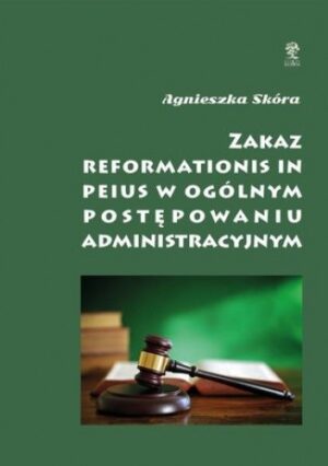 Zakaz reformationis in peius w ogólnym postępowaniu administracyjnym