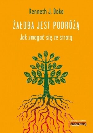 Żałoba jest podróżą. Jak zmagać się ze stratą