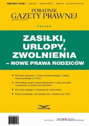 Zasiłki, urlopy, zwolnienia  jak z nich korzystać