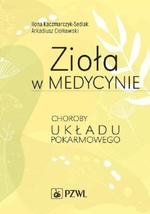 Zioła w medycynie. Choroby układu pokarmowego