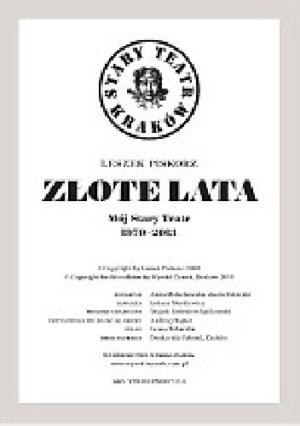 Złote lata. Mój Stary Teatr 1970-2013