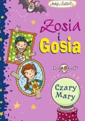 Zosia i Gosia. Czary-mary