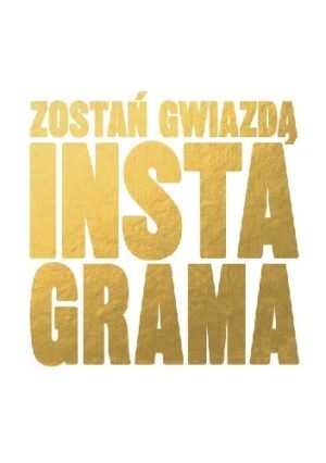 Zostań gwiazdą Instagrama