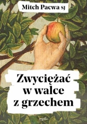 Zwyciężać w walce z grzechem