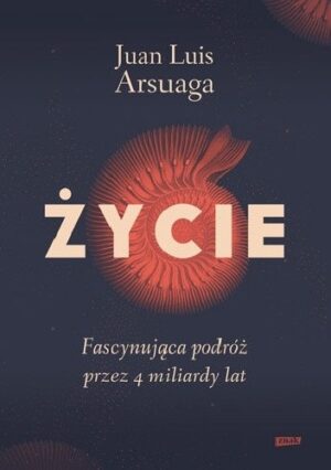 Życie. Fascynująca podróż przez 4 miliardy lat