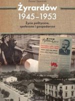 Żyrardów 1945-1953: Życie polityczne, społeczne i gospodarcze
