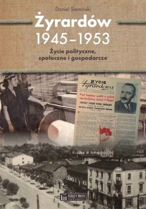Żyrardów 1945-1953: Życie polityczne, społeczne i gospodarcze
