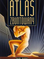 Atlas zbuntowany - Ayn Rand