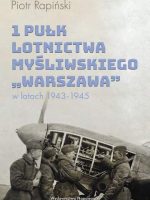 1 Pułk Lotnictwa Myśliwskiego Warszawa w latach 1943-1945