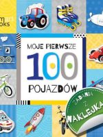 100 pojazdów moje pierwsze zadania z naklejkami