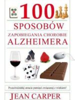 100 sposobów zapobiegania chorobie alzheimera