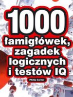 1000 łamigłówek zagadek logicznych i testów iq