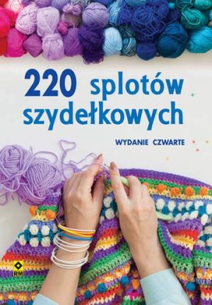 220 splotów szydełkowych wyd. 2021