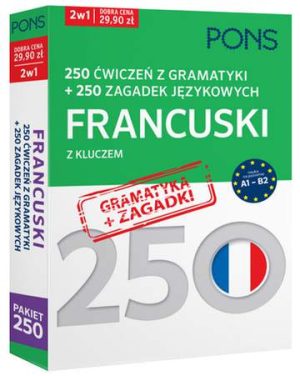 250 ćwiczeń z gramatyki i 250 zagadek z języka francuskiego z kluczem na poziomie A1-B2 PONS PAK2
