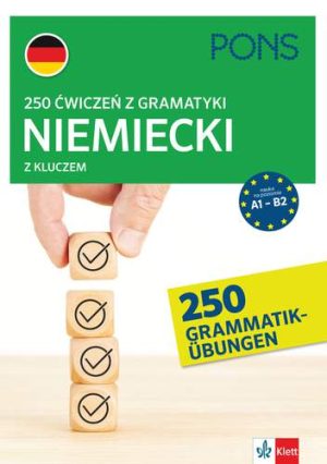 250 ćwiczeń z gramatyki niemieckiej z kluczem na poziomie A1-B2 PONS