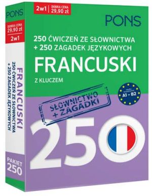 250 ćwiczeń ze słownictwa i 250 zagadek z języka francuskiego z kluczem na poziomie A1-B2 PONS PAK2