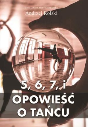 5, 6, 7 i Opowieść o Tańcu