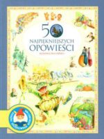 50 najpiękniejszych opowieści klasyka dla dzieci