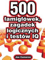 500 łamigłówek zagadek logicznych i testów iq