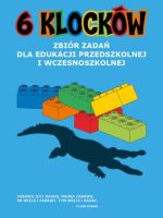 6 klocków. Zbiór zadań dla edukacji przedszkolnej i wczesnoszkolnej wyd. 2