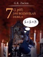 7 i pół dni rozmyślań debila