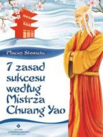 7 zasad sukcesu według mistrza chuang yao
