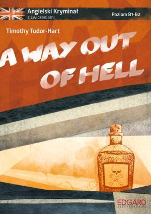 A way out of hell angielski kryminał z ćwiczeniami poziom b1-b2 wyd. 2