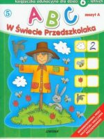 ABC w świecie przedszkolaka dla dzieci 6-letnich