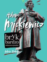 Adam Mickiewicz - bryk bardzo niekonwencjonalny