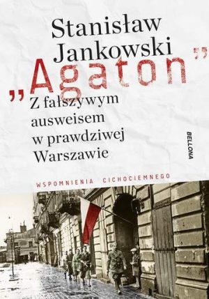 Agaton z fałszywym ausweisem w prawdziwej Warszawie wspomnienia cichociemnego