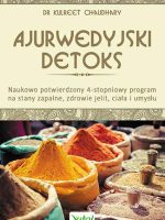 Ajurwedyjski detoks naukowo potwierdzony 4 stopniowy program na stany zapalne zdrowie jelit ciała i umysłu