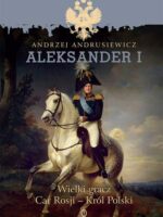 Aleksander i wielki gracz car rosji król polski