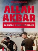 Allah akbar wojna i pokój w Iraku