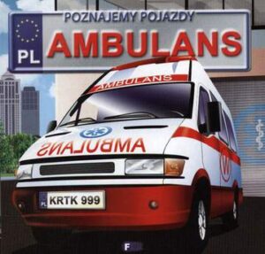 Ambulans. Poznajemy pojazdy wyd. 3