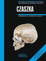 Anatomia prawidłowa człowieka czaszka podręcznik dla studentów i lekarzy