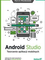 Android studio tworzenie aplikacji mobilnych