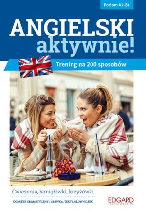 Angielski aktywnie trening na 200 sposobów