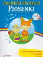 Angielski dla dzieci piosenki do słuchania śpiewania i wspólnej nauki + CD