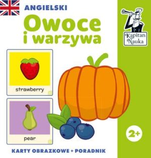 Angielski. Owoce i warzywa. Karty obrazkowe i poradnik. Kapitan Nauka wyd. 2