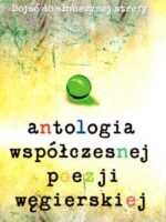 Antologia współczesnej poezji węgierskiej