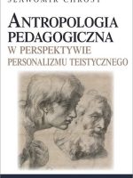 Antropologia pedagogiczna w perspektywie personalizmu teistycznego