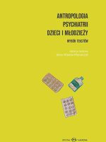 Antropologia psychiatrii dzieci i młodzieży wybór tekstów