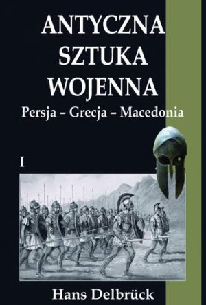 Antyczna sztuka wojenna perska grecka macedonia