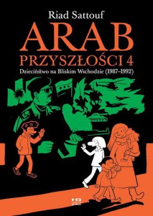 Arab przyszłości. Dzieciństwo na Bliskim Wschodzie (1987-1992). Tom 4