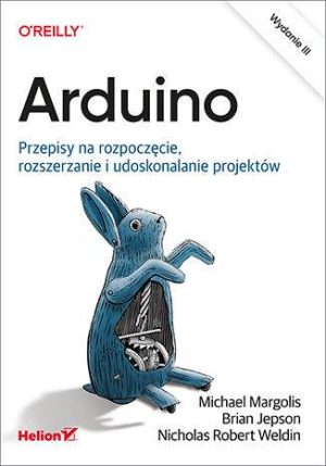 Arduino. Przepisy na rozpoczęcie, rozszerzanie i udoskonalanie projektów wyd. 3