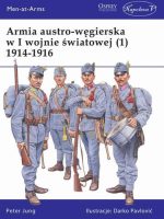 Armia austro-węgierska w I Wojnie Światowej 1914-1916. Tom 1