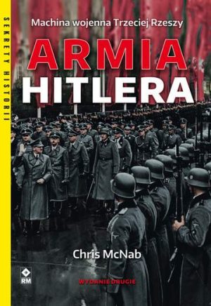 Armia Hitlera machina wojenna iii rzeszy wyd. 2