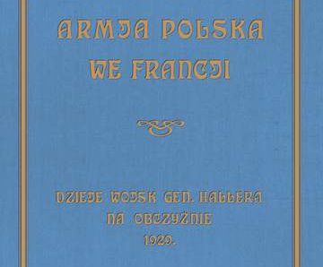 Armja Polska we Francji. Dzieje wojsk generała Hallera na Obczyźnie